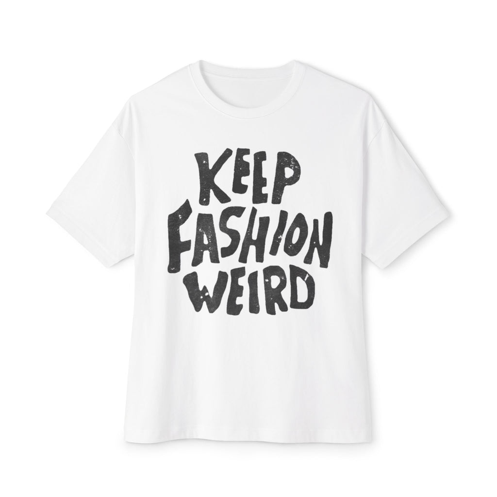 Keep Fashion Weird Oversized Tee